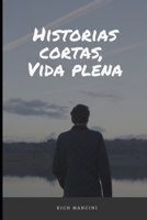 Historias cortas, Vida plena. (Spanish Edition) 1696786274 Book Cover