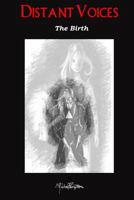 Distant Voices: The Birth 130476530X Book Cover