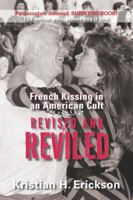 Revised and Reviled: French Kissing in an American Cult 1735813583 Book Cover