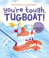 You're Tough, Tugboat! 1223190110 Book Cover