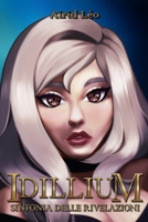 IDILLIUM - Sinfonia delle Rivelazioni (IDILLIUM - Airid Léo's Saga) B0C1J1RK99 Book Cover