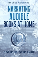 Narrating Audible Books At Home: A Step-By-Step Guide B0CFZGZ6R2 Book Cover