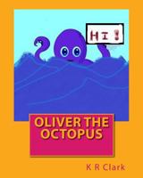 Oliver the Octopus 1532783248 Book Cover
