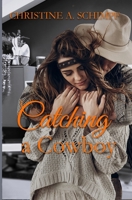 Catching a Cowboy 1959788841 Book Cover