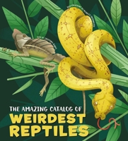 The Amazing Catalog of Weirdest Reptiles 8854417467 Book Cover