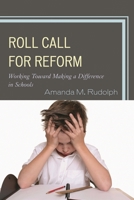 Roll Call for Reform: Working Toward Making a Difference in Schools 161048066X Book Cover