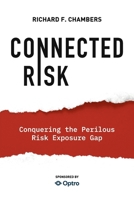 Connected Risk: Conquering the Perilous Risk Exposure Gap 1963998073 Book Cover