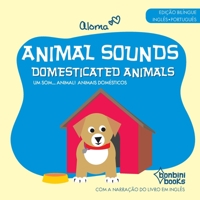 Animal Sounds - Domesticated Animals -- Edição Bilíngue Inglês/Português 6586389801 Book Cover