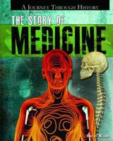 History Detectives: The Story of Medicine: Explore the advances in medical practice 1448847923 Book Cover