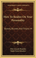 How To Realize On Your Personality: Blonds, Brunets And Titians V4 1497934621 Book Cover