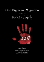 One Eighteen: Migration - Book 1 - Safety 1105437213 Book Cover