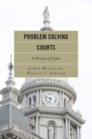 Problem Solving Courts: A Measure of Justice 1442200812 Book Cover