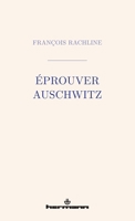 Éprouver Auschwitz (HR.HORS.COLL) (French Edition) B07Y98NLGG Book Cover