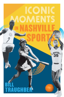 Iconic Moments in Nashville Sports 1467171379 Book Cover