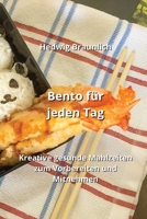 Bento für jeden Tag: Kreative gesunde Mahlzeiten zum Vorbereiten und Mitnehmen (German Edition) B0CL5813G9 Book Cover