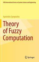 Theory of Fuzzy Computation 1461483786 Book Cover
