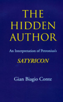 The Hidden Author: An Interpretation of Petronius's Satyricon 0520207157 Book Cover