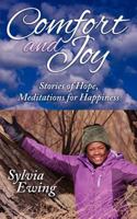 Comfort & Joy: Stories of Hope, Meditations for Happiness 1457512203 Book Cover