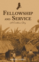 Fellowship and Service: A Caribbean Story B0GCGRQLNK Book Cover