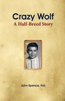 Crazy Wolf: A Half-Breed Story 1736384317 Book Cover