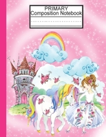 Primary Composition Notebook: Dotted Midline Notebook/Primary Composition Notebook Story Paper Journal/Cute Unicorn Notebooks For Girls/Grade Level K-2 Draw and Write/Early Childhood to Kindergarten 1087338204 Book Cover