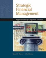 Strategic Financial Management: Applications of Corporate Finance 0324318766 Book Cover