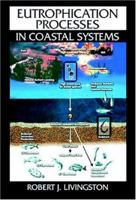 Eutrophication Processes in Coastal Systems: Origin and Succession of Plankton Blooms and Effects on Secondary Productio 0849390621 Book Cover