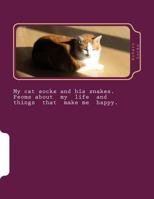 My cat socks and his snakes: And other poems 1499348444 Book Cover