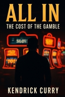 All In: The Cost of the Gamble B0FR8XYQDK Book Cover