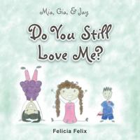 Do You Still Love Me? 1491859369 Book Cover