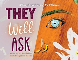 They Will Ask: A Story About Embracing Our Differences B0B92RFYSV Book Cover