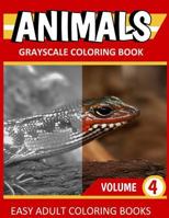 Animals: Grayscale Coloring Book Vol. 4: Easy Coloring Books for Adults 1534676279 Book Cover