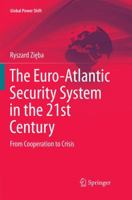 The Euro-Atlantic Security System in the 21st Century: From Cooperation to Crisis 3319791044 Book Cover