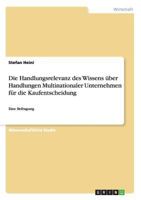 Die Handlungsrelevanz des Wissens �ber Handlungen Multinationaler Unternehmen f�r die Kaufentscheidung: Eine Befragung 3640264789 Book Cover