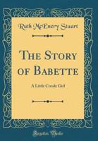 The story of Babette: a little Creole girl 124109814X Book Cover