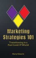 Marketing Strategies 101, Transitioning in a Post Covid-19 World 0578735652 Book Cover