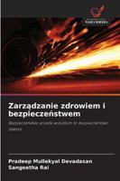 Zarzadzanie zdrowiem i bezpieczenstwem: Bezpieczenstwo przede wszystkim to bezpieczenstwo zawsze (Polish Edition) 6203921491 Book Cover