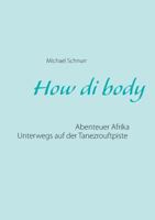How di body: Abenteuer Afrika - Unterwegs auf der Tanezrouftpiste 3740708735 Book Cover