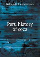 Peru History of Coca 5518717199 Book Cover
