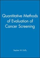 Quantitative Methods of Evaluation of Cancer Screening 0470689277 Book Cover