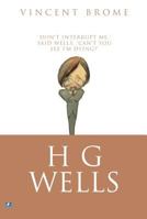 H.G. Wells: A Biography 1015161456 Book Cover