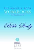The Urantia Book Workbooks: Volume 6 - Bible Study 0942430948 Book Cover