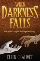 When Darkness Falls: The First Vampire Redemption Story 1942790058 Book Cover