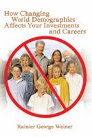 How Changing World Demographics Affects Your Investments and Careers 1496915666 Book Cover