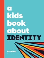 A Kids Book About Identity 1953955061 Book Cover