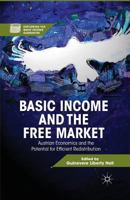 Basic Income and the Free Market: Austrian Economics and the Potential for Efficient Redistribution 113726358X Book Cover