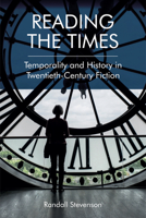Reading the Times: Temporality and History in Twentieth-Century Fiction 1474452523 Book Cover