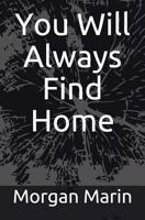 You Will Always Find Home 1717846793 Book Cover