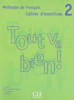 Tout va bien ! 2 : Cahier d'exercices, méthode de français (1CD audio) 2090352957 Book Cover