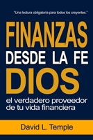 Finanzas desde la Fe: DIOS el verdadero proveedor de tu vida financiera (Spanish Edition) B0F5NRC9DW Book Cover